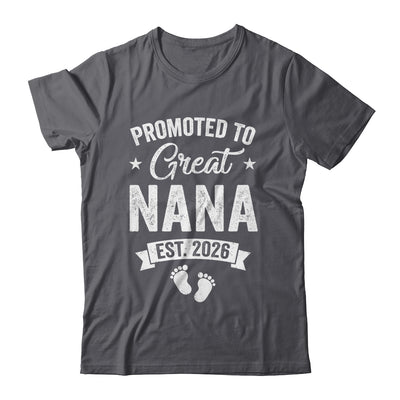 Promoted To Great Nana Est 2026 Pregnancy Announcement Shirt & Hoodie | siriusteestore