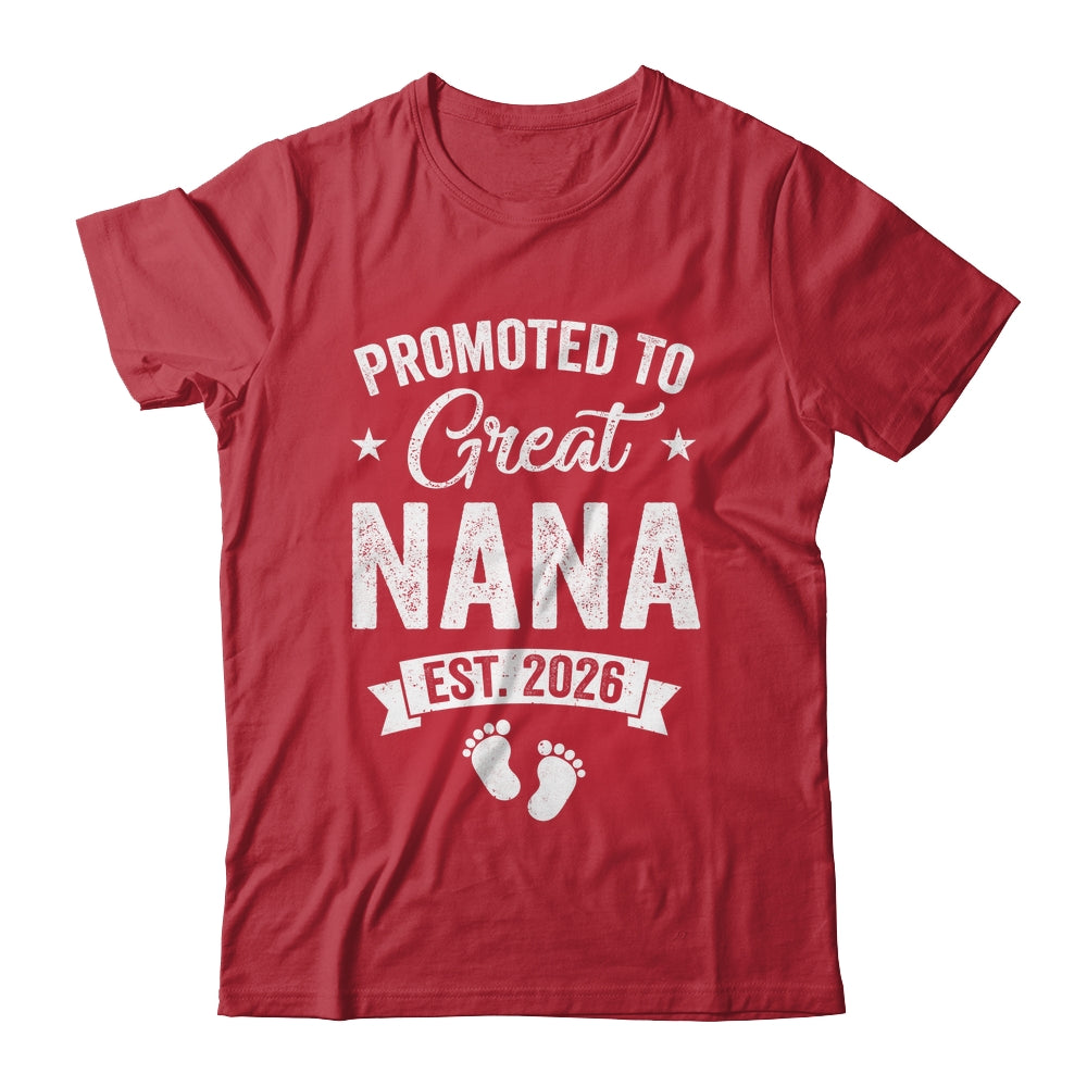 Promoted To Great Nana Est 2026 Pregnancy Announcement Shirt & Hoodie | siriusteestore
