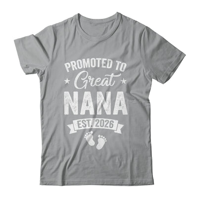 Promoted To Great Nana Est 2026 Pregnancy Announcement Shirt & Hoodie | siriusteestore