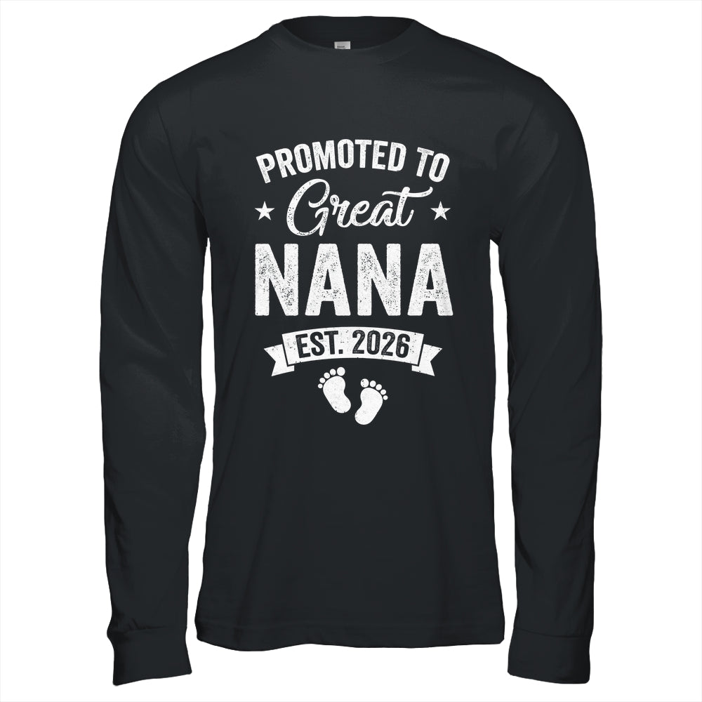 Promoted To Great Nana Est 2026 Pregnancy Announcement Shirt & Hoodie | siriusteestore