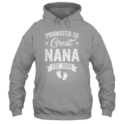 Promoted To Great Nana Est 2026 Pregnancy Announcement Shirt & Hoodie | siriusteestore