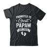 Promoted To Great Papaw Est 2025 Pregnancy Announcement Shirt & Hoodie | siriusteestore