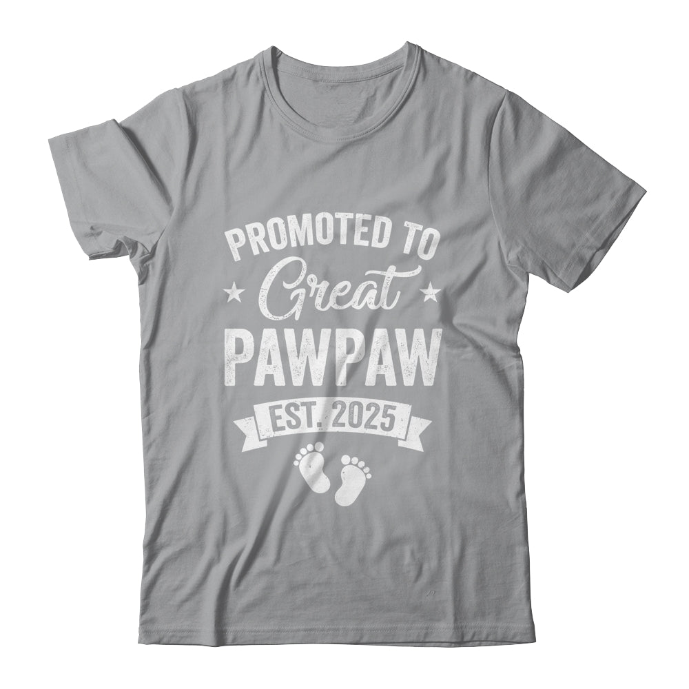 Promoted To Great Pawpaw Est 2025 Pregnancy Announcement Shirt & Hoodie | siriusteestore
