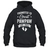 Promoted To Great Pawpaw Est 2025 Pregnancy Announcement Shirt & Hoodie | siriusteestore
