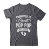 Promoted To Great Pop Pop Est 2026 Pregnancy Announcement Shirt & Hoodie | siriusteestore