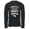 Promoted To Great Poppy Est 2026 Pregnancy Announcement Shirt & Hoodie | siriusteestore