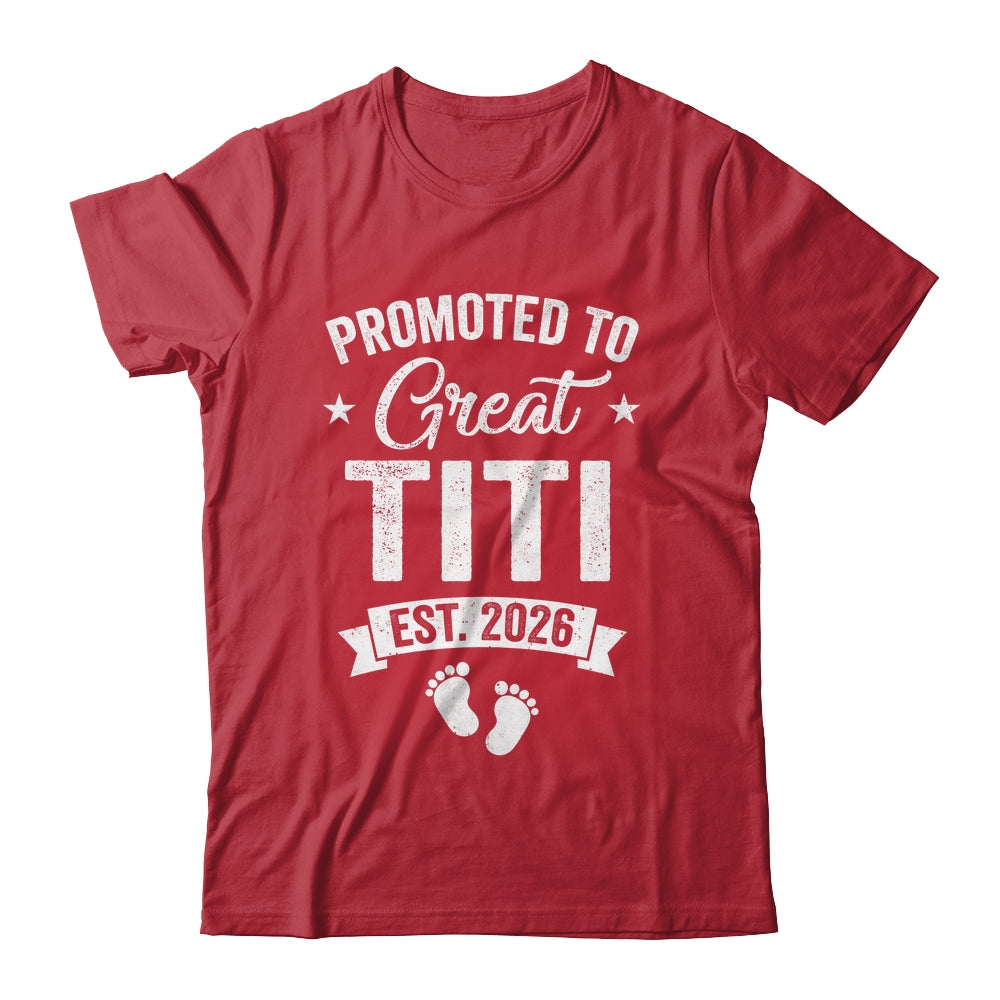 Promoted To Great Titi Est 2026 Pregnancy Announcement Shirt & Hoodie | siriusteestore