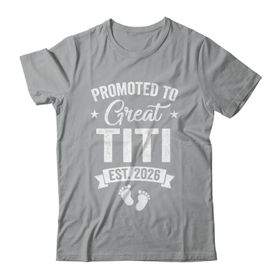 Promoted To Great Titi Est 2026 Pregnancy Announcement Shirt & Hoodie | siriusteestore