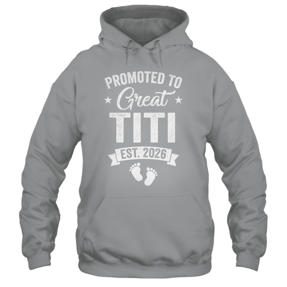 Promoted To Great Titi Est 2026 Pregnancy Announcement Shirt & Hoodie | siriusteestore