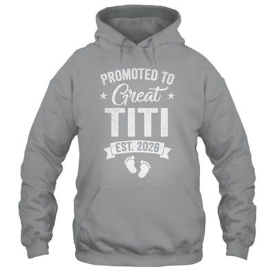 Promoted To Great Titi Est 2026 Pregnancy Announcement Shirt & Hoodie | siriusteestore