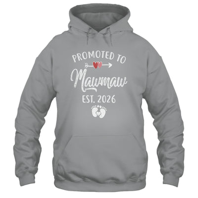 Promoted To Mawmaw Est 2026 Funny First Time Mothers Day Shirt & Hoodie | siriusteestore