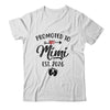 Promoted To Mimi Est 2026 First Time Mothers Day Shirt & Hoodie | siriusteestore