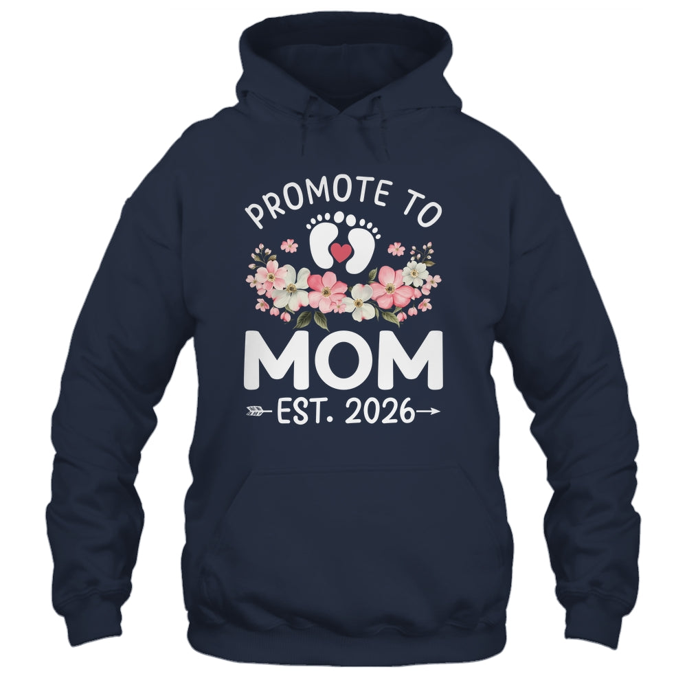 Promoted To Mom 2026 First Time Floral New Mommy Shirt & Hoodie | siriusteestore