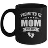 Promoted To Mom Est 2025 Mothers Day First Time New Mommy Mug | siriusteestore