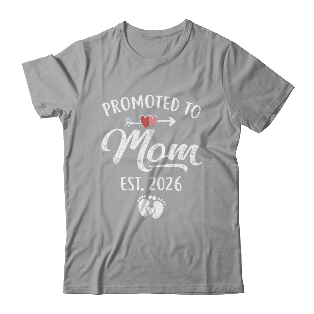 Promoted To Mom Est 2026 Funny First Time Mothers Day Shirt & Hoodie | siriusteestore