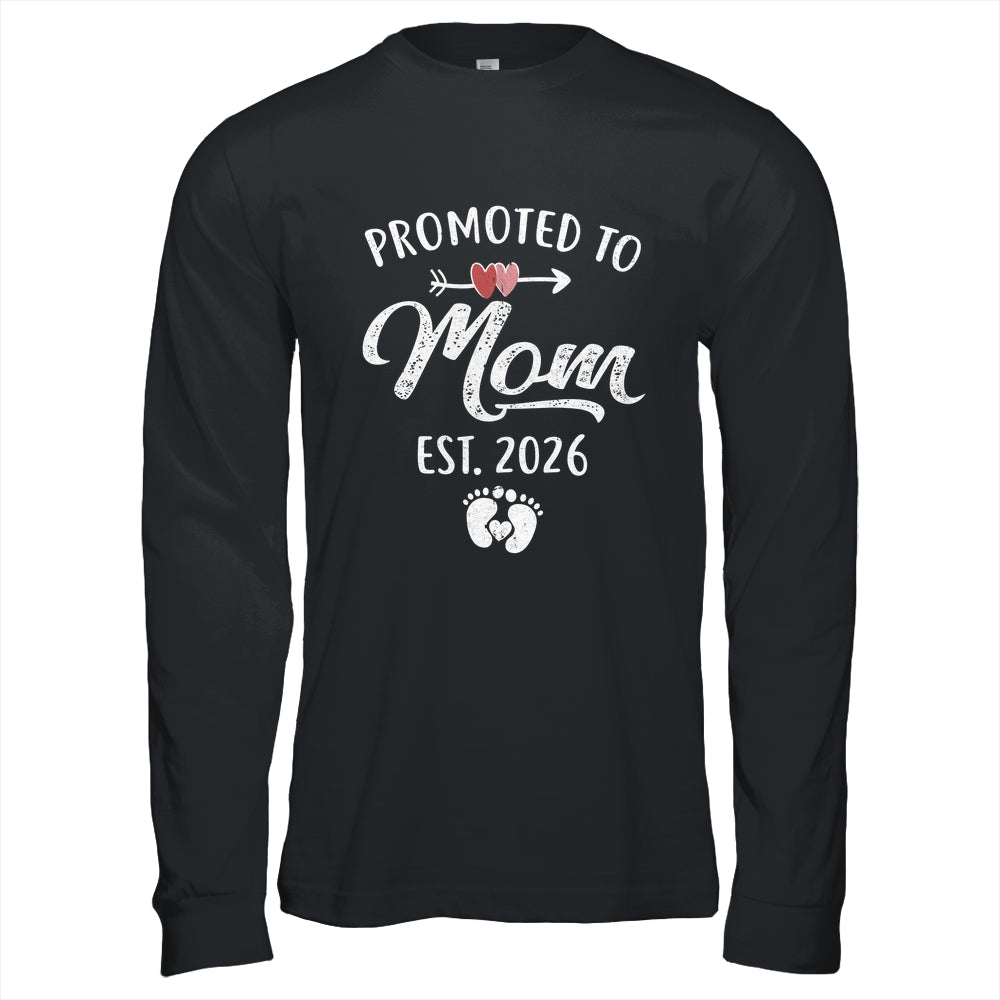 Promoted To Mom Est 2026 Funny First Time Mothers Day Shirt & Hoodie | siriusteestore