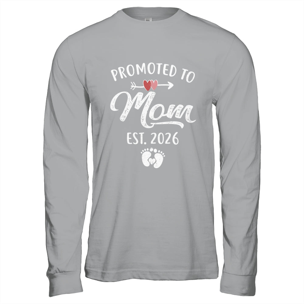Promoted To Mom Est 2026 Funny First Time Mothers Day Shirt & Hoodie | siriusteestore