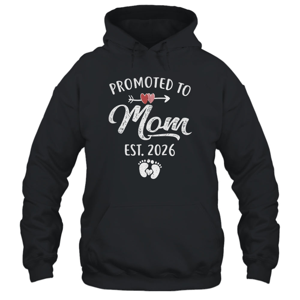 Promoted To Mom Est 2026 Funny First Time Mothers Day Shirt & Hoodie | siriusteestore