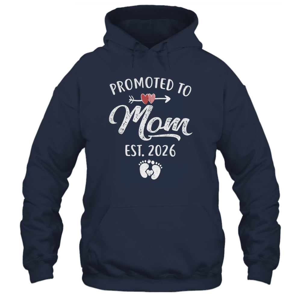Promoted To Mom Est 2026 Funny First Time Mothers Day Shirt & Hoodie | siriusteestore
