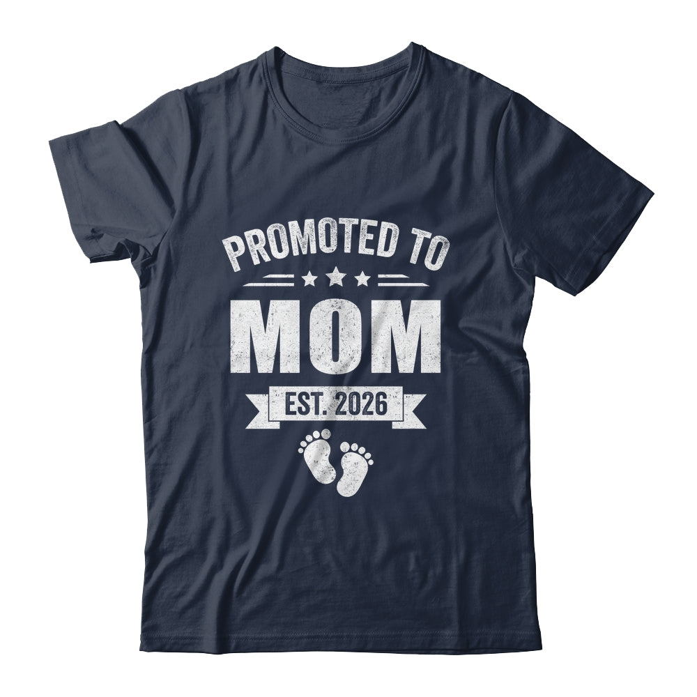 Promoted To Mom Est 2026 Mothers Day First Time New Mommy Shirt & Hoodie | siriusteestore