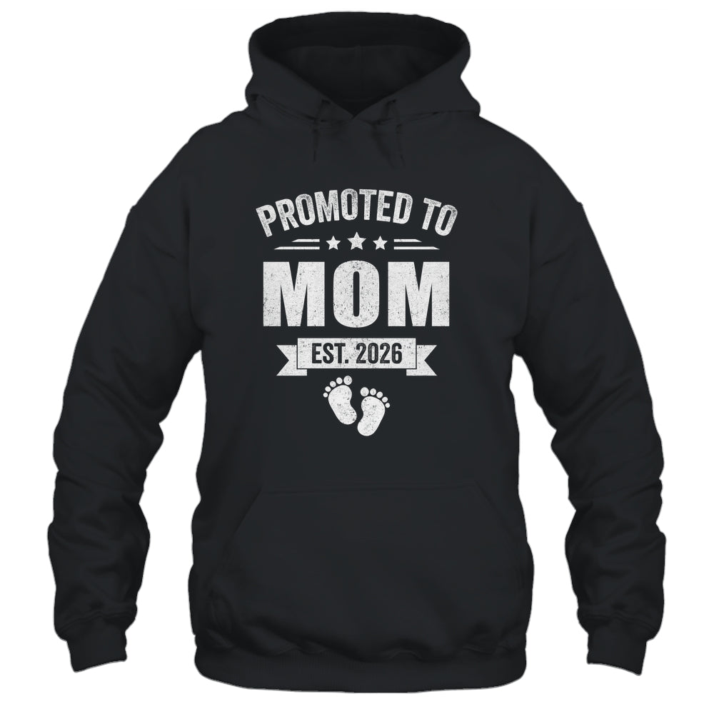 Promoted To Mom Est 2026 Mothers Day First Time New Mommy Shirt & Hoodie | siriusteestore