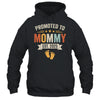 Promoted To Mommy 2025 Retro Soon To Be Mommy Est 2025 Shirt & Hoodie | siriusteestore