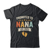 Promoted To Nana 2025 Retro Soon To Be Nana Est 2025 Shirt & Hoodie | siriusteestore