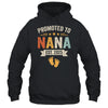 Promoted To Nana 2025 Retro Soon To Be Nana Est 2025 Shirt & Hoodie | siriusteestore