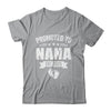 Promoted To Nana Est 2025 Mothers Day First Time New Nana Shirt & Tank Top | siriusteestore
