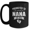 Promoted To Nana Est 2025 Mothers Day First Time New Nana Mug | siriusteestore