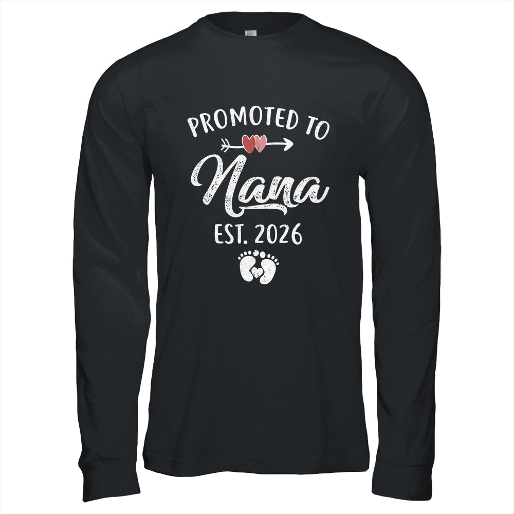 Promoted To Nana Est 2026 Funny First Time Mothers Day Shirt & Hoodie | siriusteestore