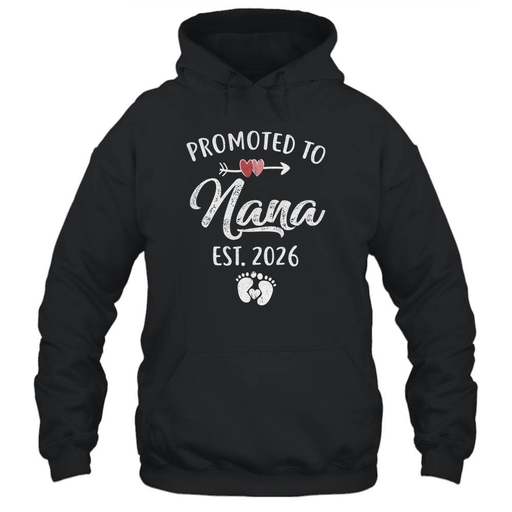 Promoted To Nana Est 2026 Funny First Time Mothers Day Shirt & Hoodie | siriusteestore