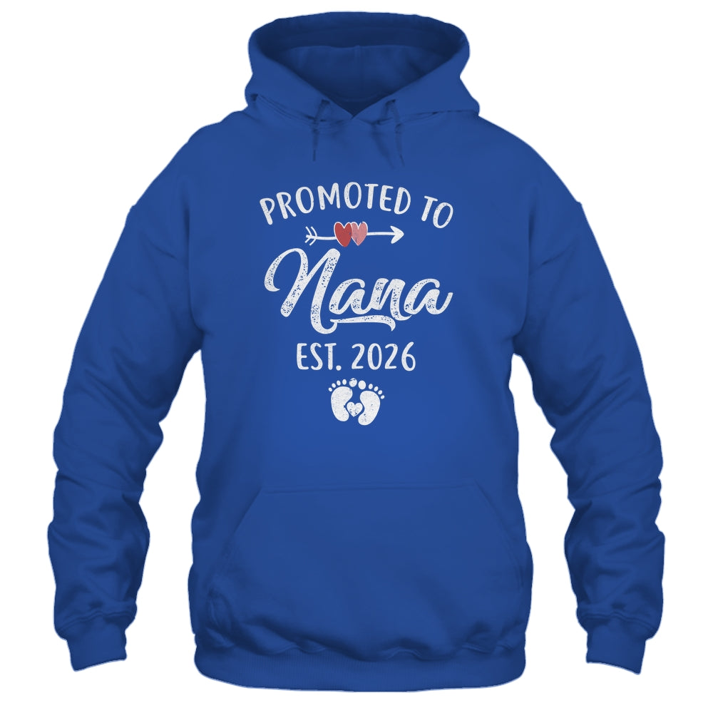 Promoted To Nana Est 2026 Funny First Time Mothers Day Shirt & Hoodie | siriusteestore