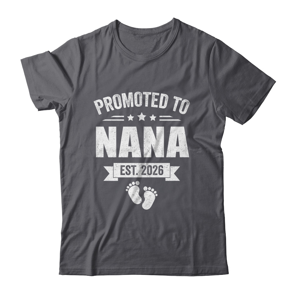 Promoted To Nana Est 2026 Mothers Day First Time New Nana Shirt & Hoodie | siriusteestore