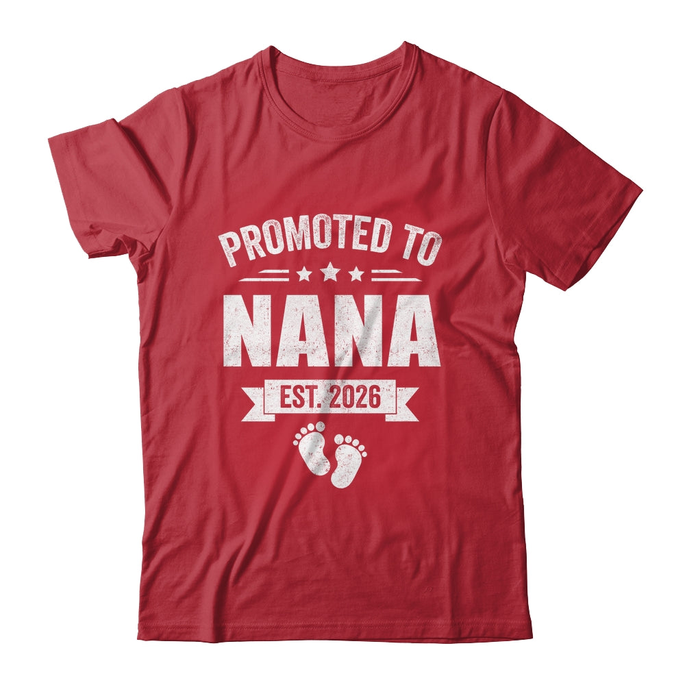 Promoted To Nana Est 2026 Mothers Day First Time New Nana Shirt & Hoodie | siriusteestore