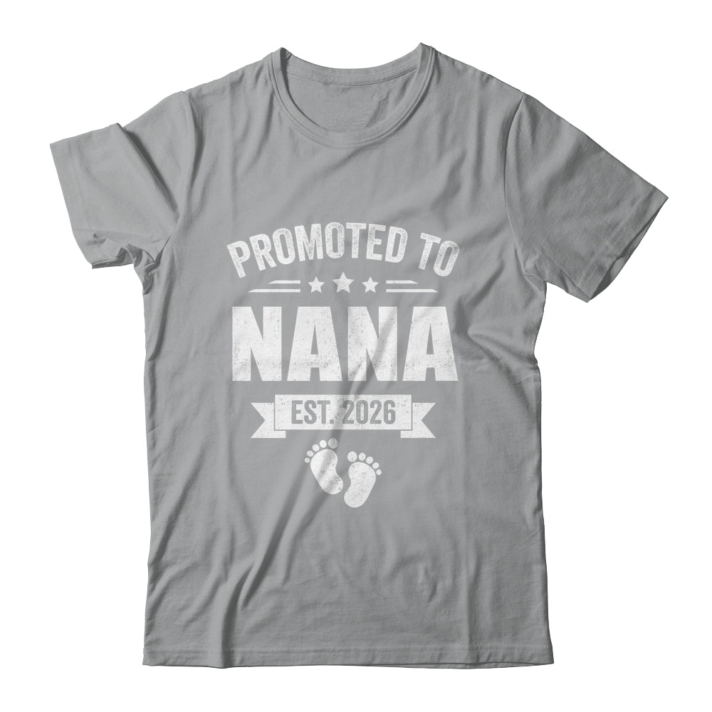 Promoted To Nana Est 2026 Mothers Day First Time New Nana Shirt & Hoodie | siriusteestore