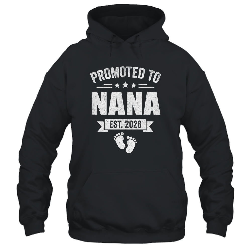 Promoted To Nana Est 2026 Mothers Day First Time New Nana Shirt & Hoodie | siriusteestore