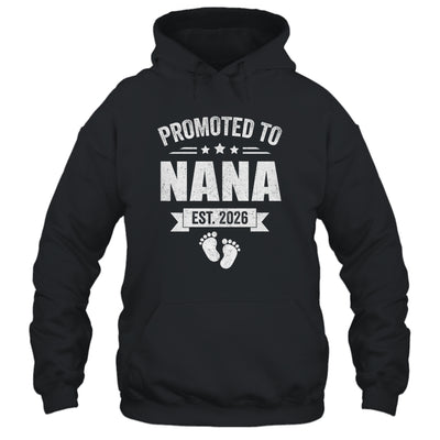 Promoted To Nana Est 2026 Mothers Day First Time New Nana Shirt & Hoodie | siriusteestore