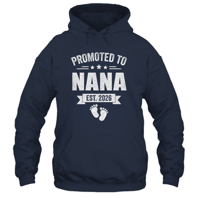 Promoted To Nana Est 2026 Mothers Day First Time New Nana Shirt & Hoodie | siriusteestore