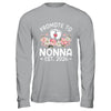 Promoted To Nonna 2026 First Time Floral New Nonna Shirt & Hoodie | siriusteestore