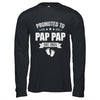 Promoted To Pap Pap Est 2025 Fathers Day First Time New Shirt & Hoodie | siriusteestore