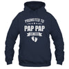Promoted To Pap Pap Est 2026 Fathers Day First Time New Shirt & Hoodie | siriusteestore