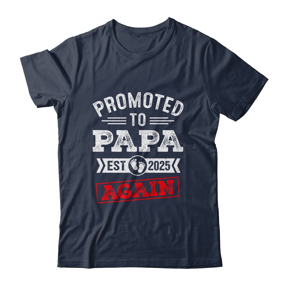 Promoted To Papa Again 2025 Pregnancy Announcement Shirt & Hoodie | siriusteestore