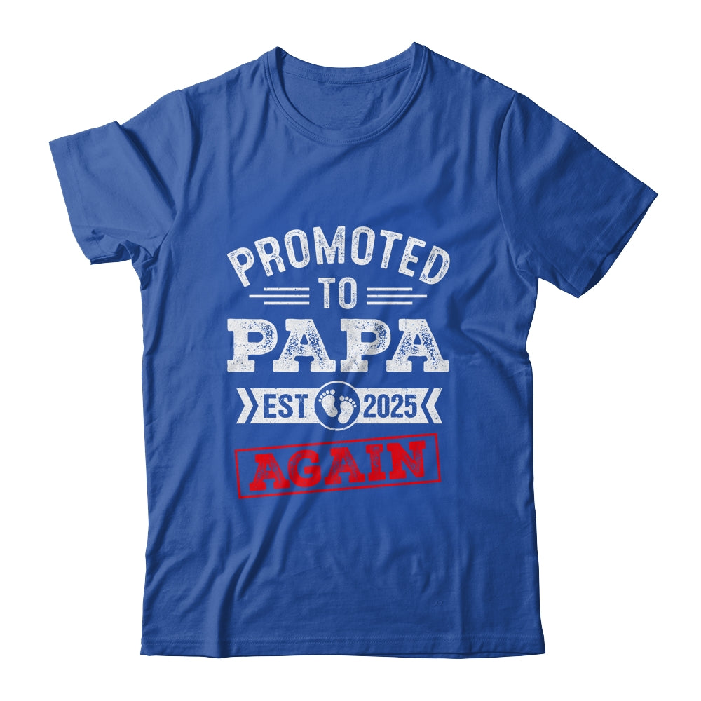 Promoted To Papa Again 2025 Pregnancy Announcement Shirt & Hoodie | siriusteestore
