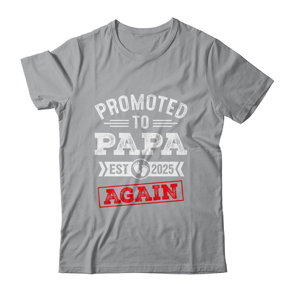 Promoted To Papa Again 2025 Pregnancy Announcement Shirt & Hoodie | siriusteestore