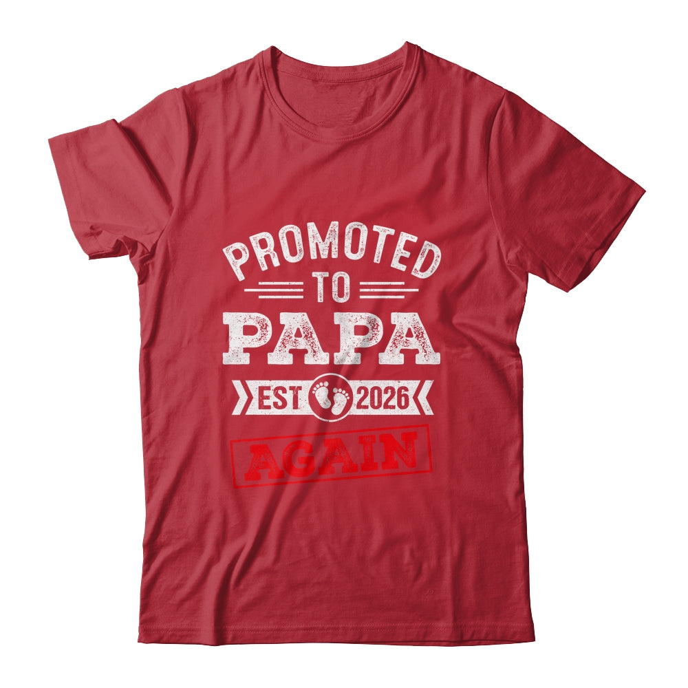 Promoted To Papa Again 2026 Pregnancy Announcement Shirt & Hoodie | siriusteestore