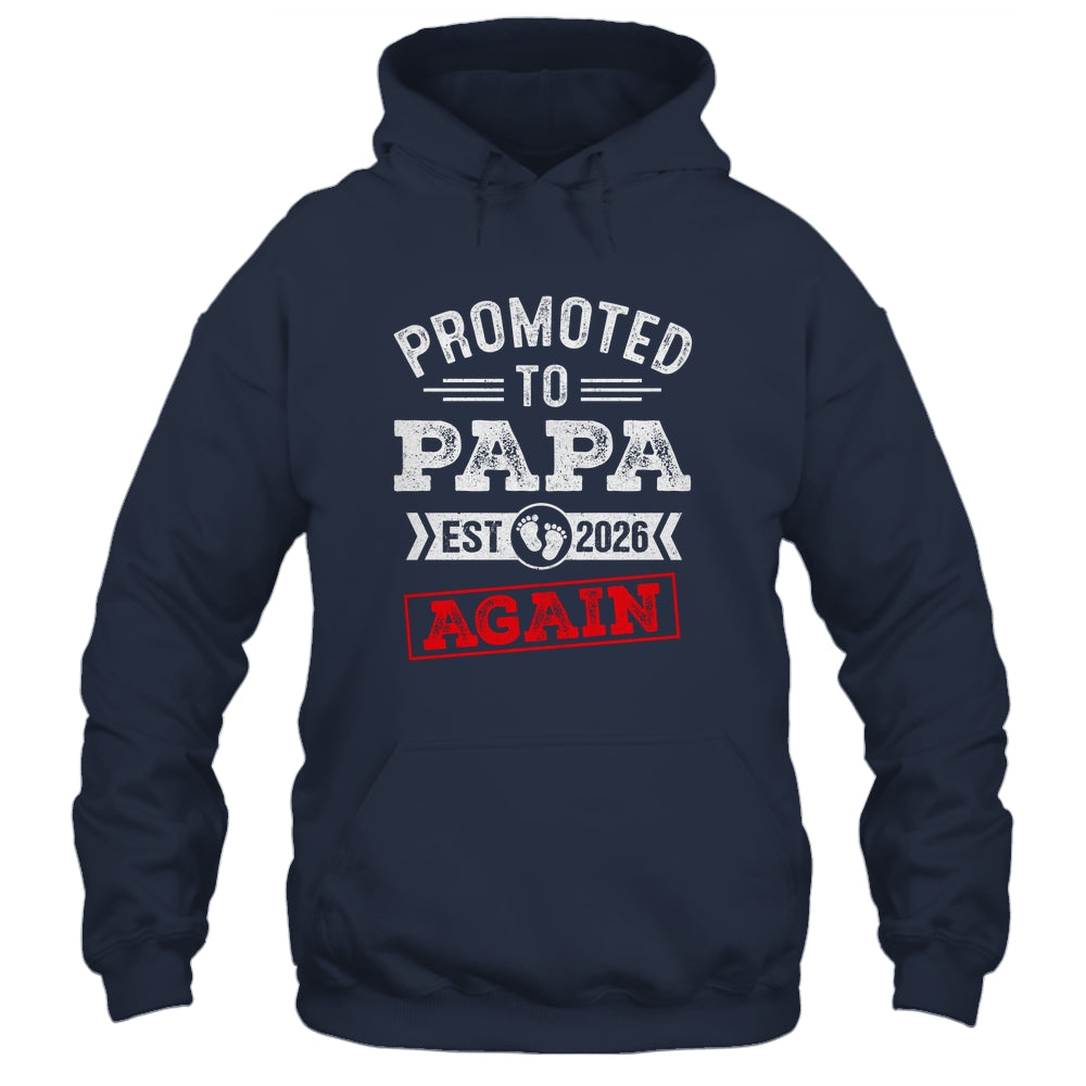 Promoted To Papa Again 2026 Pregnancy Announcement Shirt & Hoodie | siriusteestore