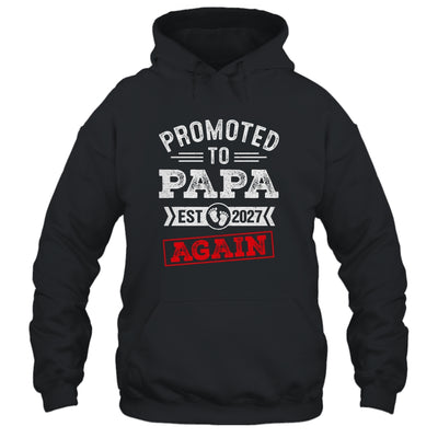 Promoted To Papa Again 2027 Pregnancy Announcement Shirt & Hoodie | siriusteestore