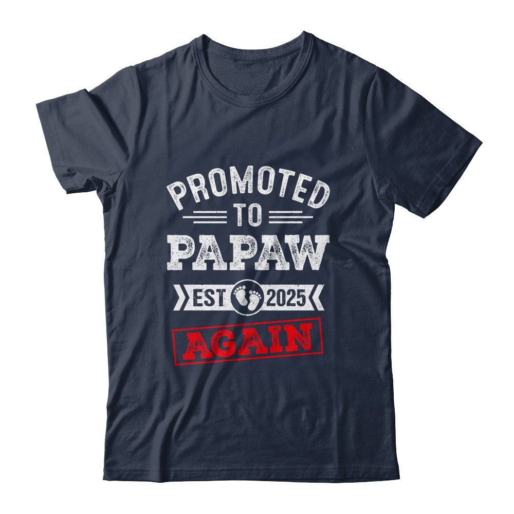 Promoted To Papaw Again 2025 Pregnancy Announcement Shirt & Hoodie | siriusteestore