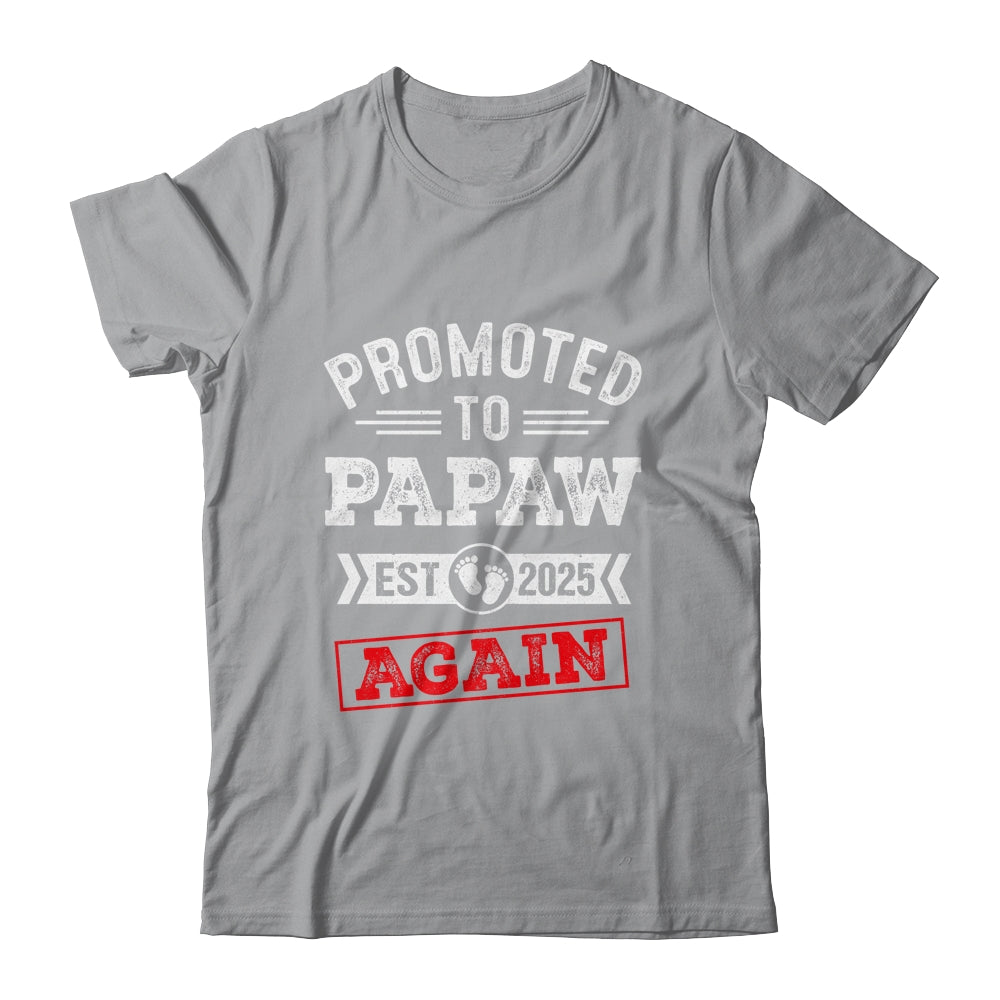 Promoted To Papaw Again 2025 Pregnancy Announcement Shirt & Hoodie | siriusteestore